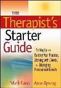 Lanci, M Lanci, Mark Lanci, Mark (Bellingham Lanci, Mark Spreng Lanci, … - Therapist''s Starter Guide Setting Up Building Your Practice, Working With Clients, Managing