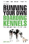David Cavill, Cavill David - Running Your Own Boarding Kennels