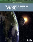 Peter Ashenden, Peter J. Ashenden, Peter J. (Adjunct Associate Ashenden, Peter J. (Adjunct Associate Professor Ashenden - Student''s Guide to Vhdl