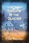 Vicki Delany, Delany Vicki - In the Shadow of the Glacier