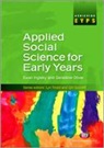 Ewan Ingleby, Ewan Oliver Ingleby, Ingleby Ewan, Geraldine Oliver, Oliver Geraldine, Gill Goodliff... - Applied Social Science for Early Years
