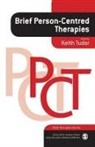 Keith Tudor, Keith (EDT) Tudor, Keith Tudor - Brief Person-Centred Therapies
