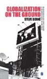 Steve Derne, Steve D Derne, Steve D D Derne, Steve D. Derne - Globalization on the Ground