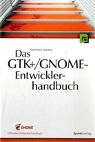Matthias Warkus - Das GTK+/GNOME-Entwicklerhandbuch
