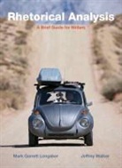 Mark Longaker, Mark G. Longaker, Mark Garrett Longaker, Jeffrey Walker - Rhetorical Analysis: A Brief Guide for Writers