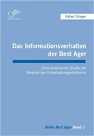 Rafael Grieger - Das Informationsverhalten der Best Ager