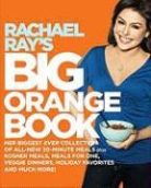 Rachael Ray, Rachael/ Rupp Ray, Tina Rupp - Rachael Ray's Big Orange Book