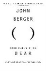John Berger - Hold Everything Dear