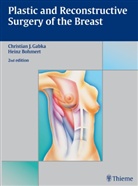 Philip Blondeel, Heinz Bohmert, Heinz H. Bohmert, Christian Gabka, Christian J. Gabka - Plastic and Reconstrutive Surgery of the Breast