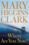 Mary Higgins Clark - Where Are You Now ?