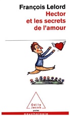 Francois Lelord, François Lelord, Lelord f, Lelord-f - Hector et les secrets de l'amour