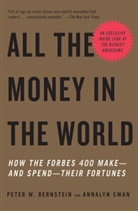 Peter Bernstein, peter w Bernstein, Peter W. Bernstein, Annalyn Swan, Annalyn Swann, Peter W. Bernstein... - All the Money in the World