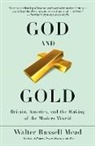 Walter Russel Mead, Walter Russell Mead - God and Gold