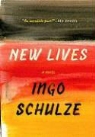 Ingo/ Woods Schulze, Ingo Schulze - New Lives