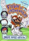 Bruce Hale, Bruce/ Hillman Hale, Shane Hillman - Flyboy of Underwhere
