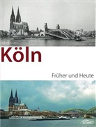 Köln, Früher und Heute