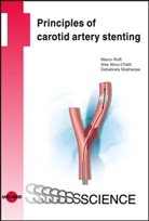 Abou-Cheb, Ale Abou-Chebl, Alex Abou-Chebl, Mukherjee, Debabrata Mukherjee, Roff... - Principles of carotid artery stenting