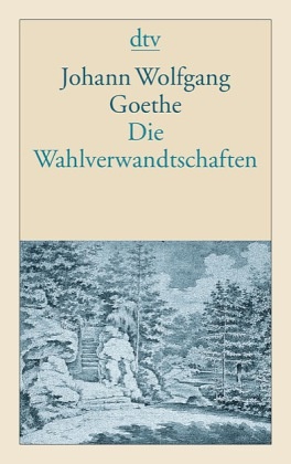 Johann Wolfgang Von Goethe, Eric Trunz, Erich Trunz - Die Wahlverwandtschaften - Roman