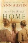 Lynn Austin, Lynn N. Austin - Until We Reach Home