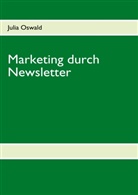 Oswald Julia, Juli Oswald, Julia Oswald - Marketing durch Newsletter