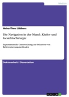 Heinz-Theo Lübbers - Die Navigation in der Mund-, Kiefer- und Gesichtschirurgie