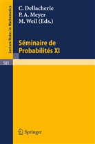 C. Dellacherie, P. -A. Meyer, P.-A. Meyer, M. Weil - Seminaire de Probabilites XI