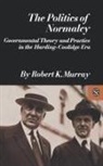 Robert K. Murray, Murray Robert K., K. Murray Robert - The Politics of Normalcy