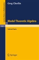 G. Cherlin - Model Theoretic Algebra