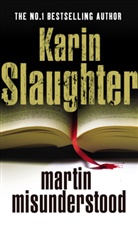 Karin Slaughter - Martin Misunderstood