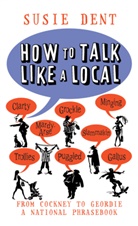 Susie Dent - How To Talk Like a Local