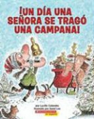 Lucille Colandro, Jared Lee - Un dia una senora se trago una campana; There Was An Old Lady Who