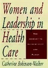 Robinson-W, Robinson-Walker, C Robinson-Walker, Catherine Robinson-Walker, C.robinson- Walker - Women and Leadership in Health Care