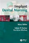Ulpee R Darbar, Ulpee R. Darbar, Ulpee R. Morkus Darbar, Darbar Ulpee R., M Miller, Mary Miller... - Implant Dental Nursing
