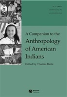 Biolsi, T Biolsi, Thomas Biolsi, Thomas (University of California Biolsi, Thoma Biolsi, Thomas Biolsi... - Companion to the Anthropology of American Indians