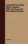 F. W Payn, F. W. Payn - Cromwell on Foreign Affairs, Together Wi