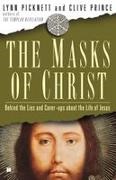 Lynn Picknett, Clive Prince - The Masks of Christ Behind the Lies and Cover-Ups about the Life of Jesus