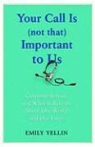 Emily Yellin - Your Call Is (Not That) Important To Us