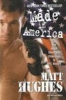 Hughes, Matt Hughes, Matt/ Malice Hughes - Made in America