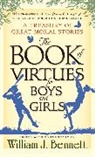 William J. (EDT)/ Bennett Bennett, William J Bennett, William J. Bennett, Bennett William J. - The Book of Virtues for Boys and Girls