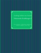 Achim von Arnim, Ludwig A von Arnim, Ludwig A. von Arnim, Ludwig Achim von Arnim - Historische Erzählungen I