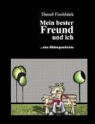Daniel Fischbäck, Johann Hartung, Johanna Hartung - Mein bester Freund und ich