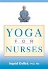 Ingrid Kollak, Ingrid (EDT) Kollak, Ingrid RN Kollak, Ingrid Kollak - YOGA FOR NURSES