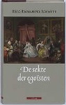 E.E. Schmitt, Eric- Emmanuel Schmitt - De sekte der egoisten / druk 1