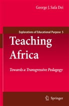 George J. S. Dei, George J. Sefa Dei, George J Sefa Dei, George J. Sefa Dei - Teaching Africa