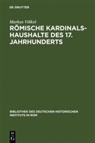Markus Völkel - Römische Kardinalshaushalte des 17. Jahrhunderts