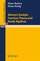 K. Barbey, H. König - Abstract Analytic Function Theory and Hardy Algebras