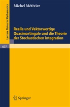 M Metivier, M. Metivier - Reelle und Vektorwertige Quasimartingale und die Theorie der stochastischen Integration