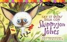 Judy Schachner - Say It With/Diga Con Skippyjon Jones