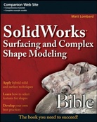 Lombard, Matt Lombard - Solidworks Surfacing and Complex Shape Modeling Bible