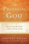 Timothy Keller, Timothy J. Keller - The Prodigal God
